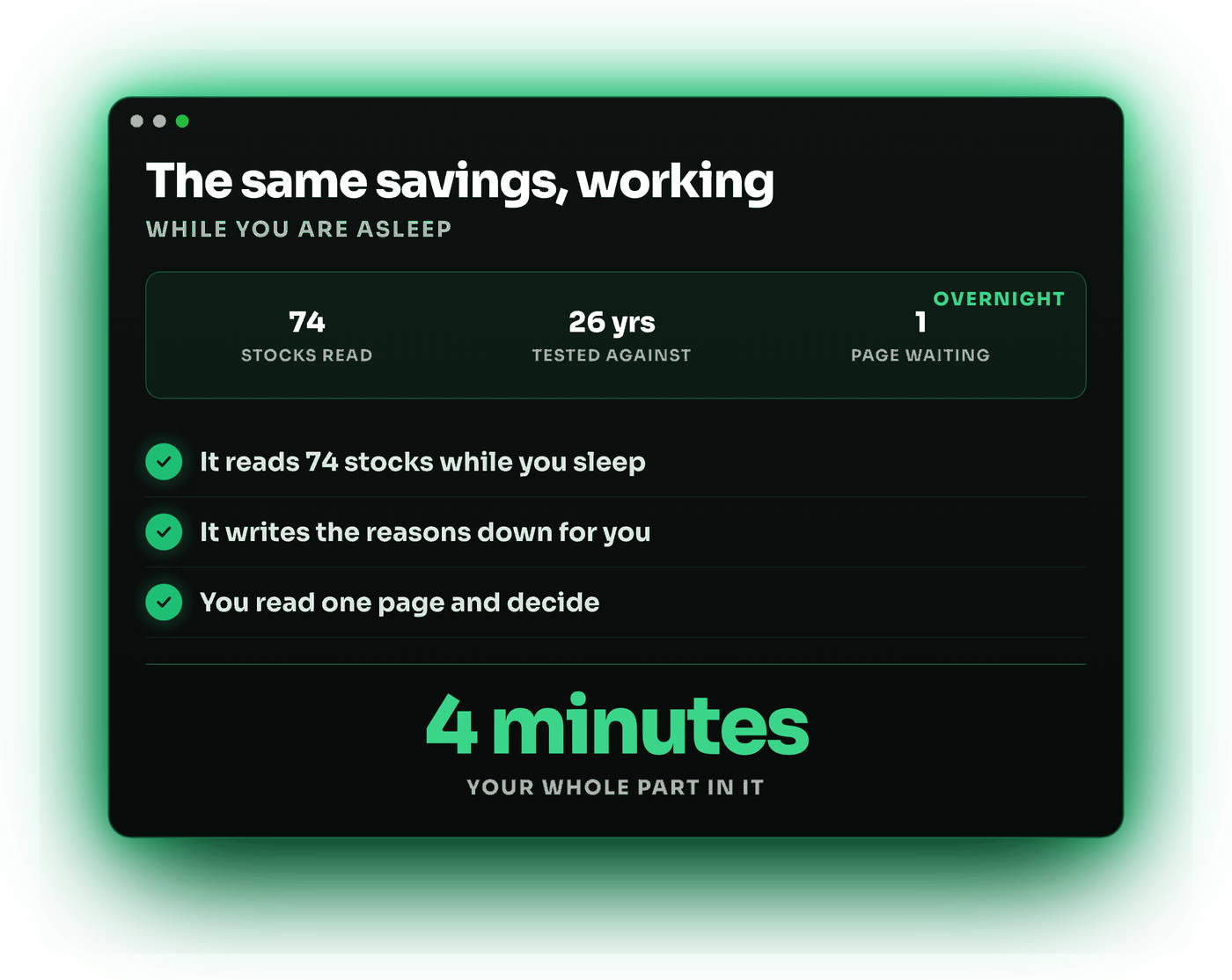 The same savings put to work overnight, with a one page brief each morning
